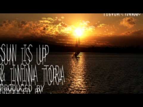 Sun is Up & Inina Tora - (Original Mix)