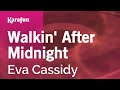 Karaoke Walkin' After Midnight - Eva Cassidy ...