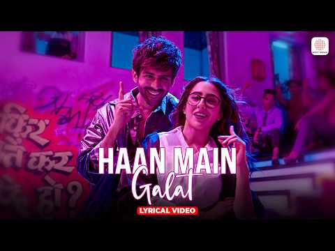 Haan Main Galat (Lyrical Video) Arijit Singh & Shashwat S | Kartik Aryan, Sara K |Pritam|Love Aj Kal