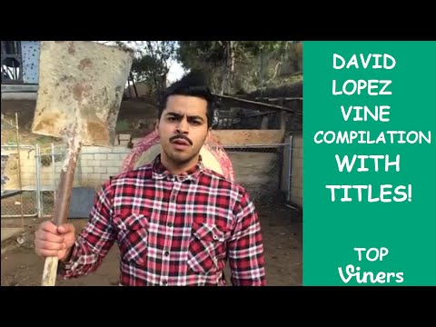 David Lopez Vine Compilation with Titles - All David Lopez Vines - Top Viners ✔