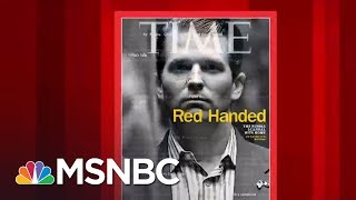 Latest Time Cover On Donald Trump Jr.: 'Red handed' | Morning Joe | MSNBC
