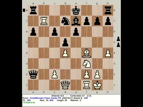Ethereal 14.0 vs Combusken 2.0 | GrandMonster Chess R3, 230417 Philippines