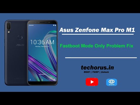 Asus Zenfone Max Pro M1 FastBoot Mode Only Problem Fix | Fully Unroot the device | Updated