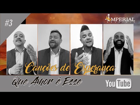 IMPERIAL QUARTETO - QUE AMOR É ESSE (ARAUTOS DO REI COVER)