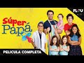 SUPER PAPÁ 2017 PELICULA DE COMEDIA EN ESPANOL LATINO FLOU TV