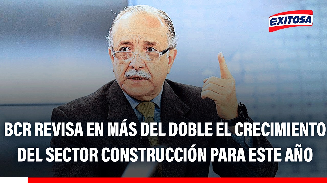 🔴🔵 BCR revisa en más del doble el crecimiento del sector construcción para este año