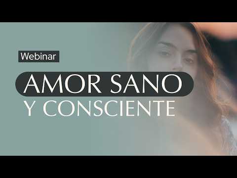 Webinar Amor sano y consciente