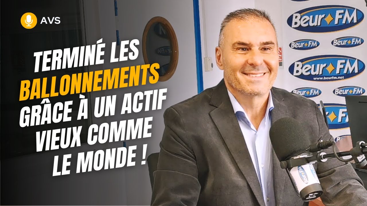 [AVS] Terminé les ballonnements grâce à un actif vieux comme le monde ! - Dr William Berrebi