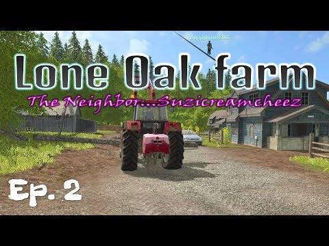 Lone Oak Farm (The Neighbor...Suzicreamcheez) | Farming Simulator 17 PS4 | Ep. 2