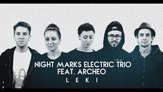Night Marks Electric Trio feat. Archeo - Leki