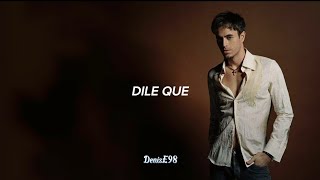 Enrique Iglesias - Dile Que (Letra)