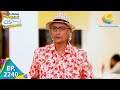 Taarak Mehta Ka Ooltah Chashmah Episode 2240 Full Episode