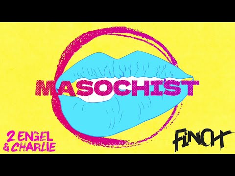 2 ENGEL & CHARLiE X FiNCH - MASOCHiST (LYRiC ViDEO)