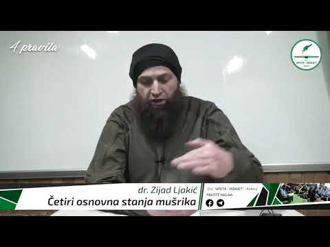 ČETIRI OSNOVNA STANJA MUŠRIKA 1  dio   dr  Zijad Ljakić