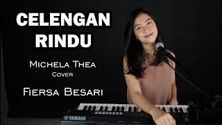 Download lagu CELENGAN RINDU ( FIERSA BESARI ) - MICHELA THEA COVER mp3