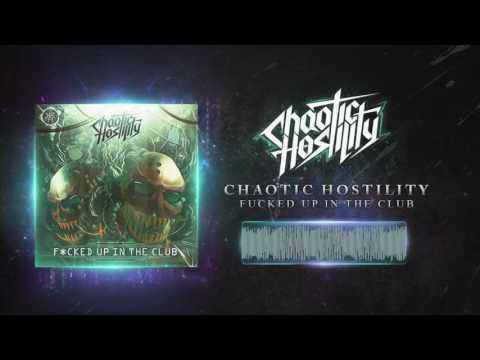 Chaotic Hostility - Fucked Up In The Club