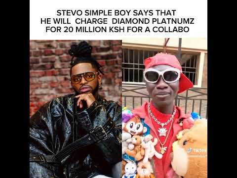 STEVO SIMPLE BOY SAYS THAT  HE WILL  CHARGE  DIAMOND PLATNUMZ FOR 20 MILLION KSH FOR A COLLABO