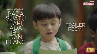 PADA SUATU HARI, ADA IBU DAN ELANG - Trailer Resmi Miniseri [Mulai 30 Juli 2022]