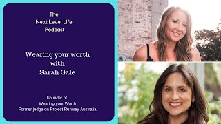 75 - Wearing your worth with Sarah Gale  of Wearing Your Worth