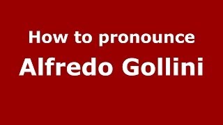 How to pronounce Alfredo Gollini