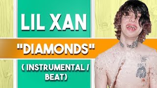 Lil Xan - Diamonds (Instrumental / Beat)