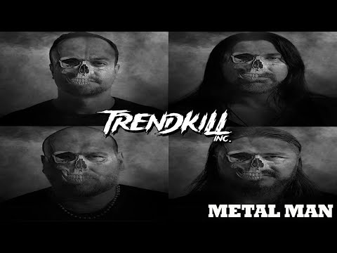 Trendkill Inc. - Metal Man