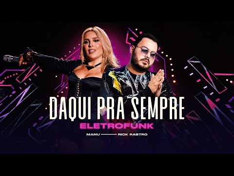 Rick Rastro, @ManuBahtidao - Daqui Pra Sempre (EletroFunk Remix)