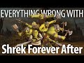 Everything Wrong With Shrek Forever After Everything Wrong With Shrek Forever After