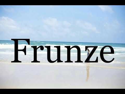 How To Pronounce Frunze🌈🌈🌈🌈🌈🌈Pronunciation Of Frunze