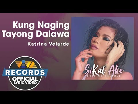 Kung Naging Tayong Dalawa - Katrina Velarde [Official Lyric Video]