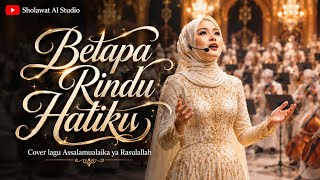 Download lagu Betapa Rindu Hatiku | Cover Assalamualaika Ya Rasulallah | Sholawat AI Terbaru 2026 mp3