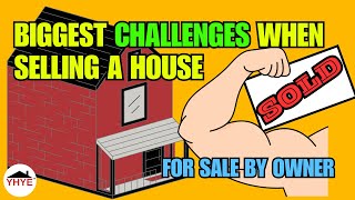 BIGGEST CHALLENGES When Selling a House For Sale By Owner