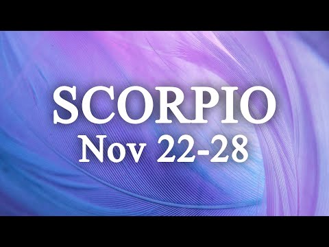 Scorpio "Absolutely Fantastic Once You Drop The Burdens!" November 22 - 28