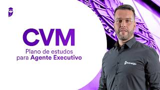Concurso CVM: Plano de estudos para Agente Executivo
