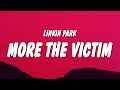 Linkin Park - More The Victim (Lyrics)