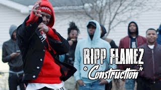 Ripp Flamez - "Construction" (Official Video)