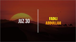 Download lagu JUZ 30 FULL - FADLI ABDULLAH mp3