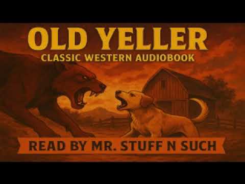 Old Yeller Unforgettable Western Classic  Full Audiobook by Mr  Stuff N Such