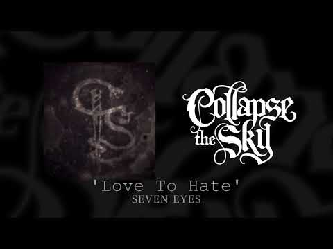Collapse The Sky - Love To Hate