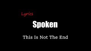 Spoken - This Is Not The End [Lyrics]