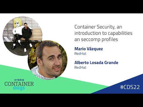 Container Security, capabilities an seccomp profiles - Alberto Losada Grande & Mario Vázquez, RedHat