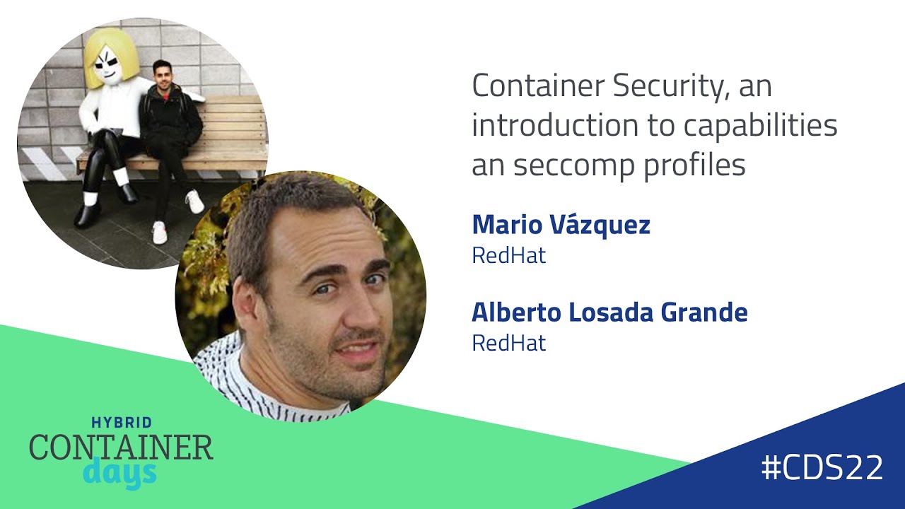 Container Security, capabilities an seccomp profiles - Alberto Losada Grande & Mario Vázquez, RedHat