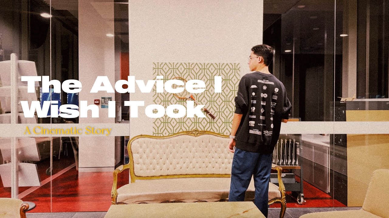 The Advice I Wish I Took