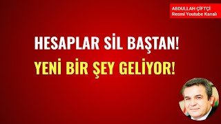 HESAPLAR SİL BAŞTAN! YENİ BİR ŞEY GELİYOR!