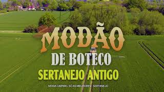 MODÃO DAS ANTIGAS - AS MELHORES | SERTANEJO RAIZ | MODA DE VIOLA