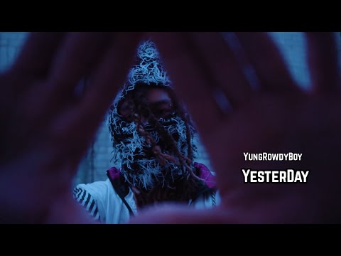YungRowdyBöy - YësterDay (Music Video)