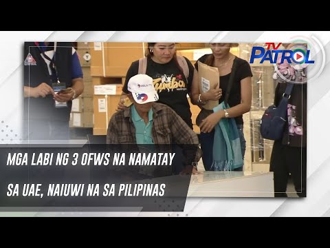 Mga labi ng 3 OFWs na namatay sa UAE, naiuwi na sa Pilipinas TV Patrol