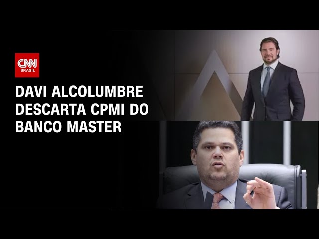 Davi Alcolumbre descarta criação da CPMI do Master | BASTIDORES CNN