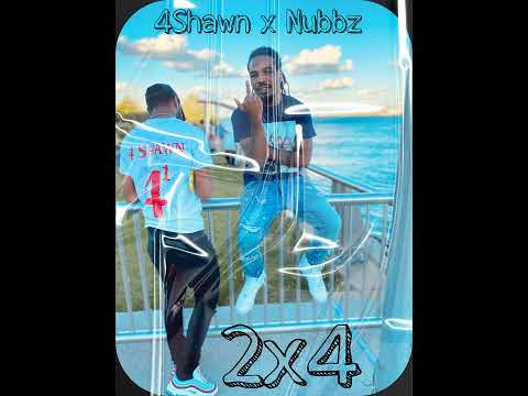 4Shawn x Nubbz - 2X4