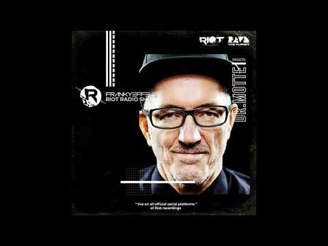 RRS070 - Frankyeffe presents Riot Radio Show - Dr. Motte